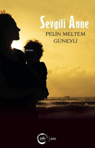 Sevgili Anne - Kitapiks.com