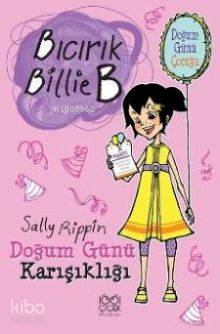 Bıcırık Billie B Doğum Günü Karışıklığı - Kitapiks.com