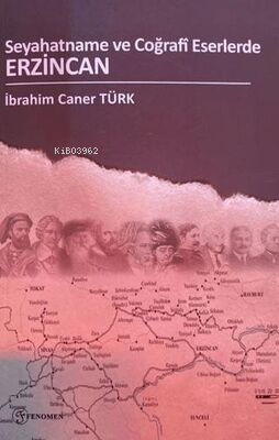 Seyahatname Ve Coğrafi Eserlerde Erzincan - Kitapiks.com