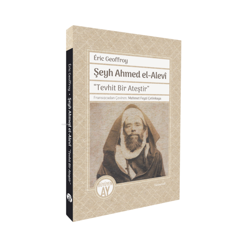 Şeyh Ahmed el-Alevî; “Tevhit Bir Ateştir” - Kitapiks.com