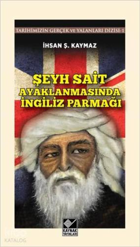 Şeyh Sait Ayaklanmasında İngiliz Parmağı - Kitapiks.com