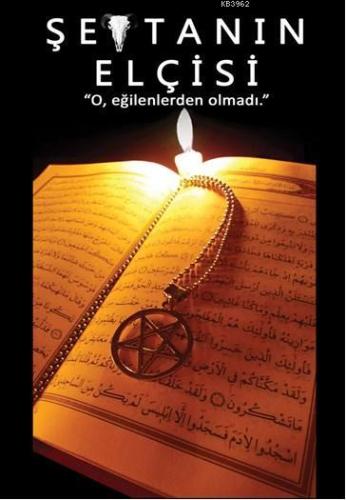 Şeytanın Elçisi; O, Eğilenlerden Olmadı