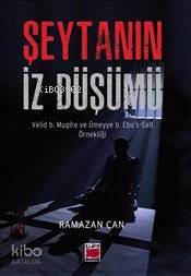 Şeytanın İz Düşümü; Velid B. Mugire ve Ümeyye B. Ebu's Salt Örnekliği 