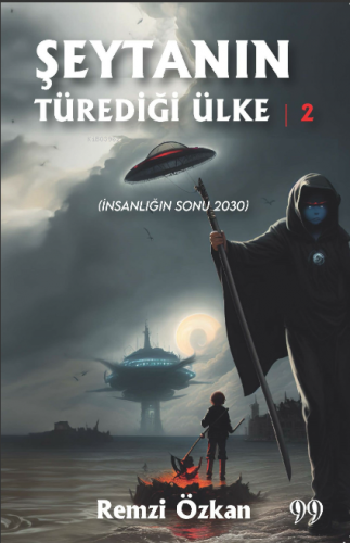 Şeytanın Türediği Ülke 2 (İnsanlığın Sonu 2030) - Kitapiks.com
