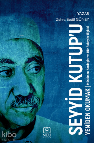 Seyyid Kutup'u Yeniden Okumak;Müslüman Kardeşler ve Hür Subaylar İlişk
