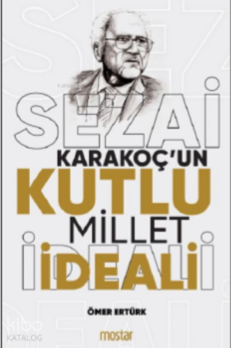 Sezai Karakoç'un Kutlu Millet İdeali - Kitapiks.com