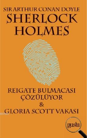 Sherlock Holmes-Reıgate Bulmacası Çözülüyor & Glorıa Scott Vakası - Ki