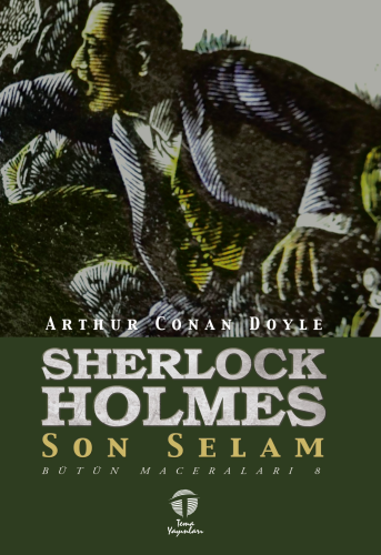 Sherlock Holmes - Son Selam; Bütün Maceraları 8 - Kitapiks.com