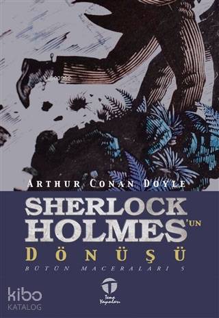 Sherlock Holmes'un Dönüşü; Bütün Maceraları 5 - Kitapiks.com