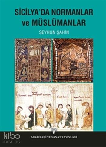 Sicilya'da Normanlar ve Müslümanlar - Kitapiks.com