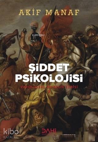 Şiddet Psikolojisi; Varoluşsal Bilgelik Serisi 3 - Kitapiks.com