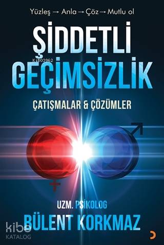 Şiddetli Geçimsizlik Çatışmalar İle Çözümler - Kitapiks.com