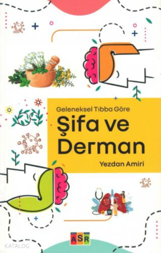 Şifa ve Derman;Geleneksel Tıbba Göre - Kitapiks.com