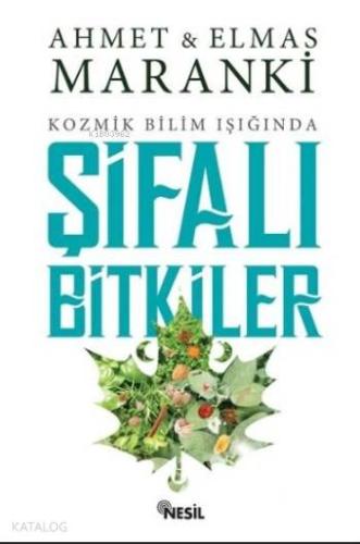 Şifalı Bitkiler; Kozmik Bilim Işığında - Kitapiks.com