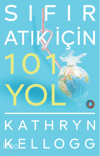 Sıfır Atık İçin 101 Yol - Kitapiks.com