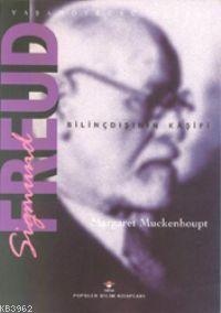 Sigmund Freud; Bilinçdışının Kaşifi - Kitapiks.com