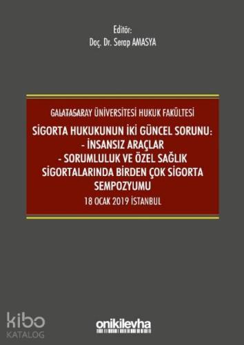 Sigorta Hukukunun İki Güncel Sorunu: İnsansız Araçlar; Sorumluluk ve S