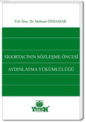 Sigortacının Sözleşme Öncesi Aydınlatma Yükümlülüğü - Kitapiks.com