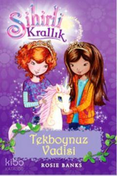Sihirli Krallık 2. Kitap: Tekboynuz Vadisi - Kitapiks.com