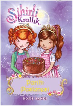 Sihirli Krallık 8. Kitap: Parıltı Pastanesi - Kitapiks.com