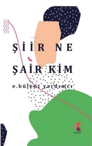 Şiir Ne Şair Kim - Kitapiks.com