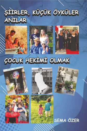 Şiirler, Küçük Öyküler, Anılar, Çocuk Hekimi Olmak - Kitapiks.com