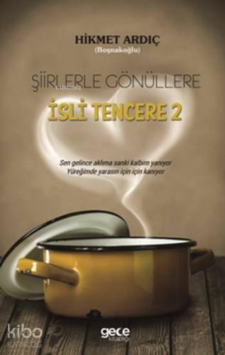 Şiirlerle Gönüllere İsli Tencere 2 - Kitapiks.com