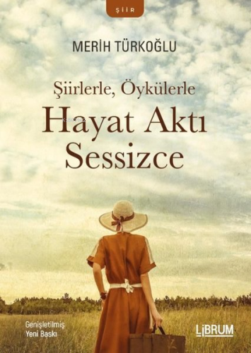 Şiirlerle, Öykülerle Hayat Aktı Sessizce - Kitapiks.com