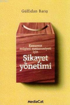 Şikayet Yönetimi; Kusursuz Müşteri Memnuniyeti İçin - Kitapiks.com