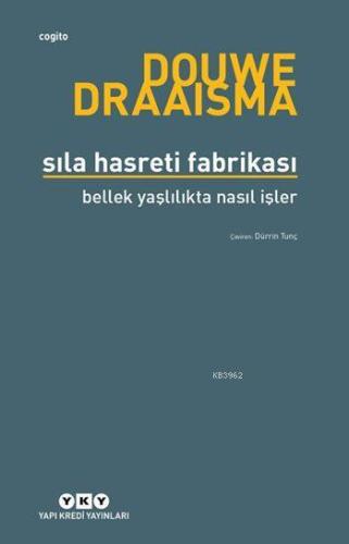 Sıla Hasreti Fabrikası; Bellek Yaşlılıkta Nasıl İşler? - Kitapiks.com