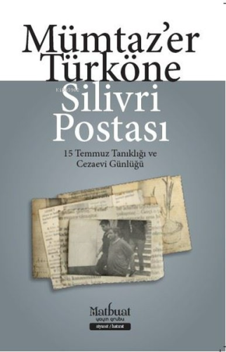 Silivri Postası - 15 Temmuz Tanıklığı ve Cezaevi Günlüğü - Kitapiks.co