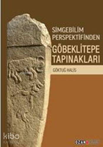 Simgebilim Perspektifinden Göbeklitepe Tapınakları - Kitapiks.com