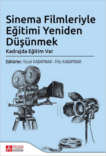 Sinema Filmleriyle Eğitimi Yeniden Düşünmek - Kitapiks.com