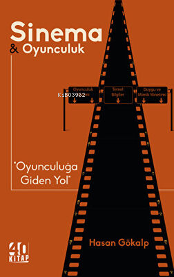 Sinema ve Oyunculuk - Oyunculuğa Giden Yol - Kitapiks.com