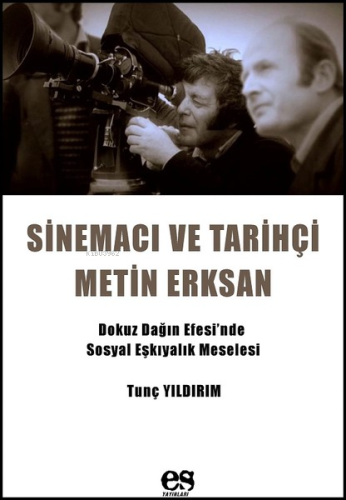 Sinemacı ve Tarihçi Metin Erksan - Kitapiks.com