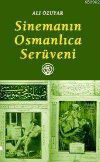 Sinemanın Osmanlıca Serüveni - Kitapiks.com
