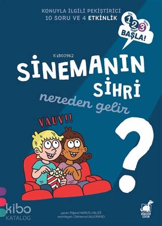 Sinemanın Sihri Nereden Gelir? - 1 2 3 Başla Serisi - Kitapiks.com