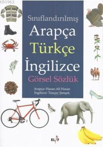 Sınıflandırılmış Arapça Türkçe İngilizce Görsel Sözlük - Kitapiks.com
