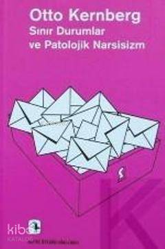 Sınır Durumlar ve Patolojik Narsisizm - Kitapiks.com