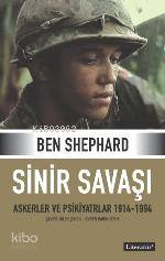 Sinir Savaşı;askerler ve Psikiyatrlar 1914/1994- - Kitapiks.com