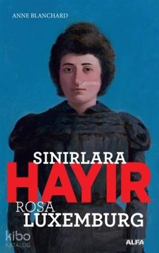Sınırlara Hayır; Rosa Luxemburg - Kitapiks.com