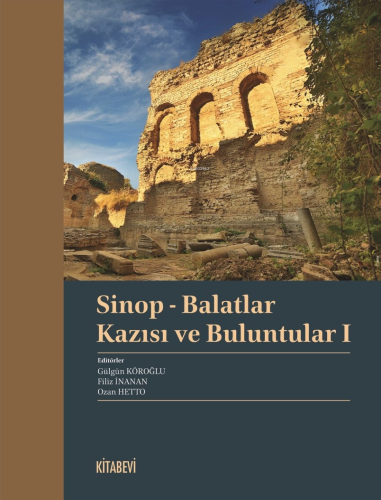 Sinop - Balatlar Kazısı ve Buluntular I - Kitapiks.com