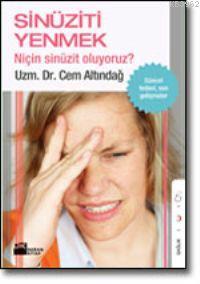 Sinüziti Yenmek; Niçin Sinüzit Oluyoruz? - Kitapiks.com