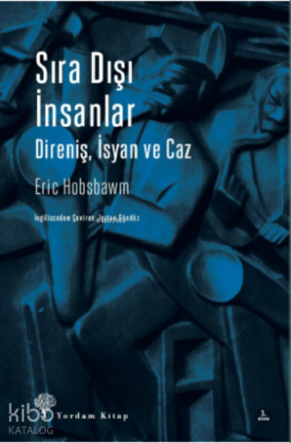 Sıra Dışı İnsanlar; Direniş, İsyan ve Caz - Kitapiks.com