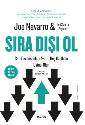 Sıra Dışı Ol;Sıra Dışı İnsanları Ayıran Beş Özelliğin Ustası Olun - Ki