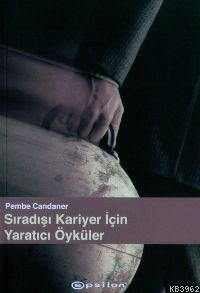 Sıradışı Kariyer İçin Yaratıcı Öyküler - Kitapiks.com