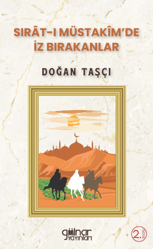 Sırat-ı Müstakim’de İz Bırakanlar - Kitapiks.com