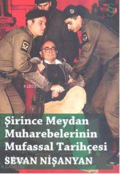 Şirince Meydan Muharebelerinin Mufassal Tarihçesi - Kitapiks.com