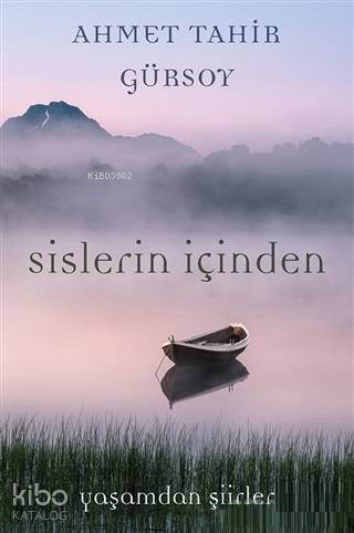Sislerin İçinden; Yaşamdan Şiirler - Kitapiks.com