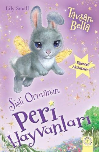 Sisli Orman'ın Peri Hayvanları - Tavşan Bella - Kitapiks.com